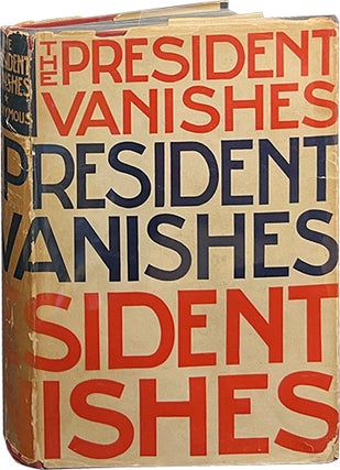 Item #7215 The President Vanishes. Rex Stout, Anonymous