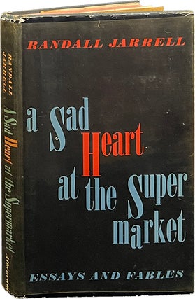Item #7241 A Sad Heart at the Super Market; Essays and Fables. Randall Jarrell