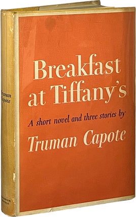 Item #7735 Breakfast at Tiffany's; A Short Novel and Three Stories. Truman Capote