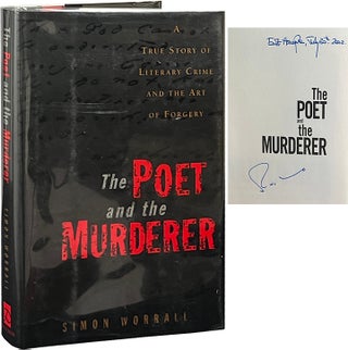 Item #7824 The Poet and the Murderer; A True Story of Literary Crime and the Art of Forgery....