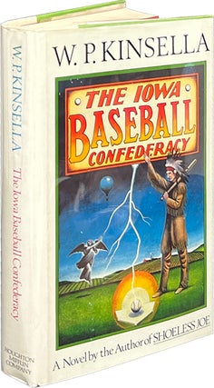 Item #8027 The Iowa Baseball Confederacy. W. P. Kinsella
