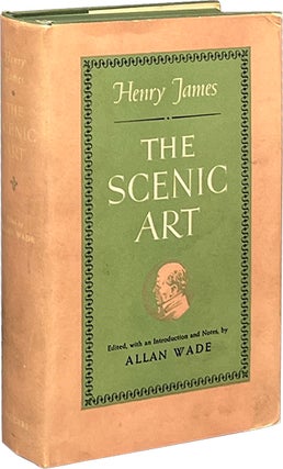 Item #8051 The Scenic Art; Notes on Acting & the Drama: 1872-1901. Henry James