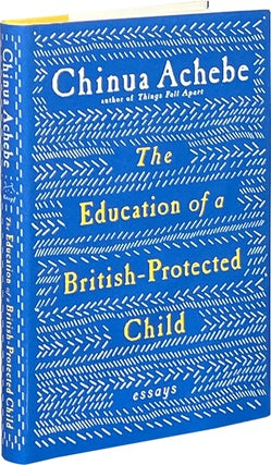 Item #8191 The Education of a British-Protected Child; Essays. Chinua Achebe