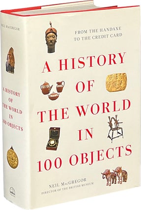 Item #8197 A History of the World in 100 Objects. Neil MacGregor