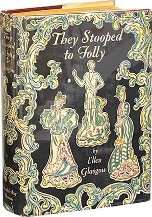 Item #8294 They Stooped to Folly; A Comedy of Morals. Ellen Glasgow