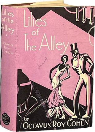 Item #8347 Lilies of the Alley. Octavus Roy Cohen