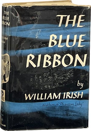 Item #8349 The Blue Ribbon. William Irish