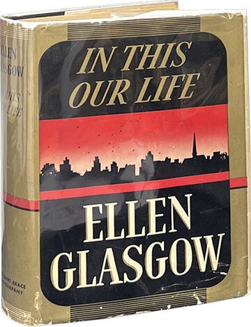 In This Our Life. Ellen Glasgow.