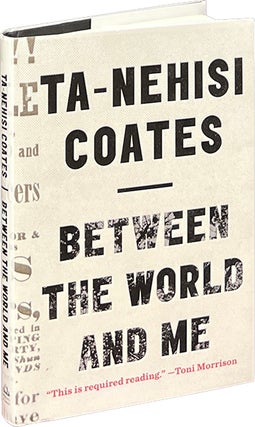 Item #8472 Between the World and Me. Ta-Nehisi Coates