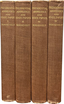Item #8581 Presidential Addresses and State Papers of Theodore Roosevelt [4 vols]. Theodore...