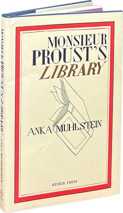 Item #8608 Monsieur Proust's Library. Anka Muhlstein