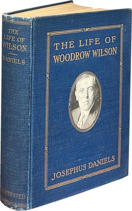 Item #8649 The Life of Woodrow Wilson. Josephus Daniels