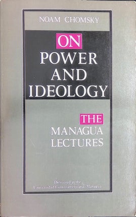 Item #8692 On Power and Ideology; The Managua Lectures. Noam Chomsky