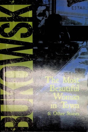 Item #8712 The Most Beautiful Woman in Town and Other Stories. Charles Bukowski