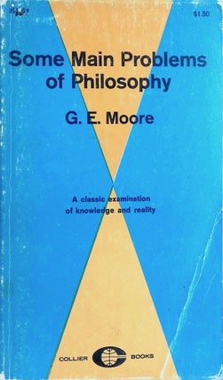 Item #8774 Some Main Problems of Philosophy. G. E. Moore