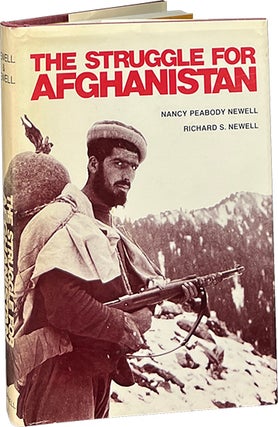Item #8849 The Struggle for Afghanistan. Nancy Peabody Newell, Richard S