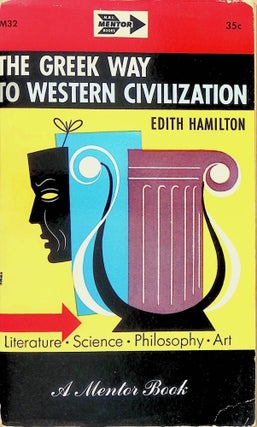 Item #8899 The Greek Way to Western Civilization. Edith Hamilton