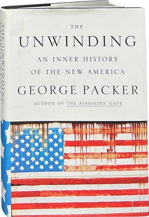 Item #8984 The Unwinding; An Inner History of the New America. George Packer