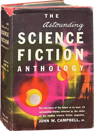 Item #9013 The Astounding Science Fiction Anthology. John W. Campbell