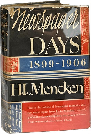 Item #9073 Newspaper Days 1899-1906. H. L. Mencken