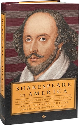 Item #9140 Shakespeare in America; An Anthology from the Revolution to Now. William Shakespeare,...