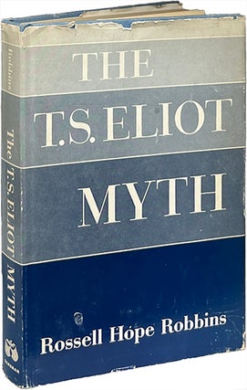 Item #9180 The T.S. Eliot Myth. Rossell Hope Robbins