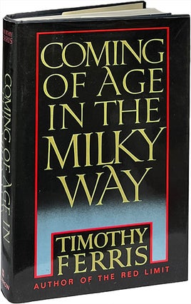Item #9257 Coming of Age in the Milky Way. Timothy Ferris