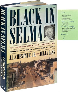Item #9259 Black in Selma; The Uncommon Life of J.L. Chestnut, Jr. J. L. Chestnut, Julia Cass