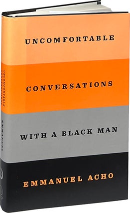 Item #9261 Uncomfortable Conversations with a Black Man. Emmanuel Ancho