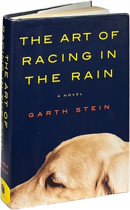 Item #9264 The Art of Racing in the Rain. Garth Stein