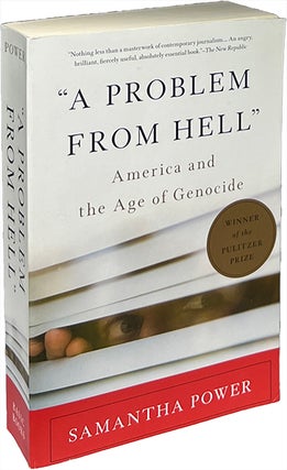 Item #9385 A Problem from Hell; America and the Age of Genocide. Samantha Power