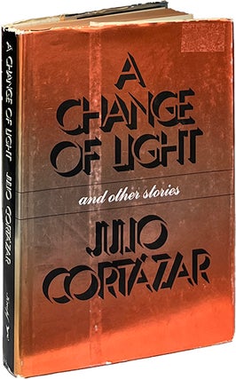 Item #9426 A Change of Light and Other Stories. Julio Cortazar