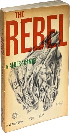 Item #9447 The Rebel; An Essay on Man in Revolt. Albert Camus