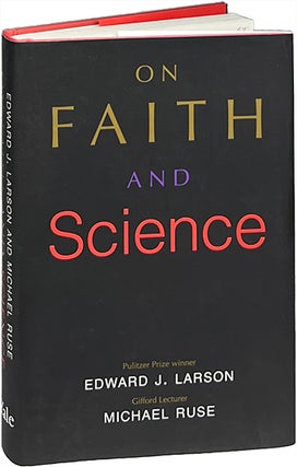 Item #9499 On Faith and Science. Edward J. Larson, Michael Ruse