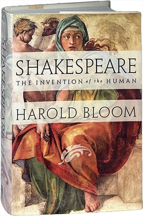 Item #9526 Shakespeare: The Invention of the Human. Harold Bloom