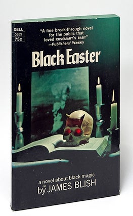 Item #9545 Black Easter; Or Faust Aleph-Null. James Blish