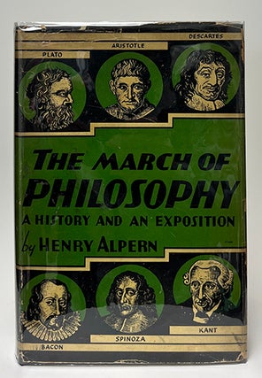 Item #9556 The March of Philosophy; A History and an Exposition. Henry Alpern