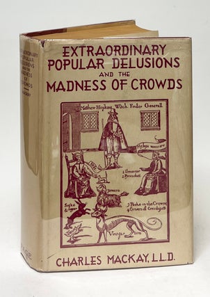 Item #9557 Extraordinary Popular Delusions and the Madness of Crowds. Charles Mackay