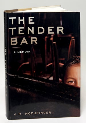 Item #9640 The Tender Bar. J. R. Moehringer