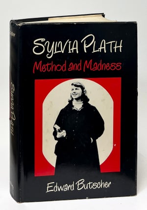 Item #9686 Sylvia Plath: Method and Madness. Edward Butscher