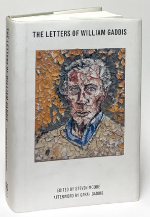 Item #9690 The Letters of William Gaddis. William Gaddis, Steven Moore