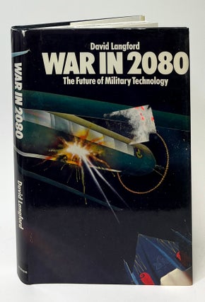 Item #9789 War in 2080; The Future of Military Technology. David Langford