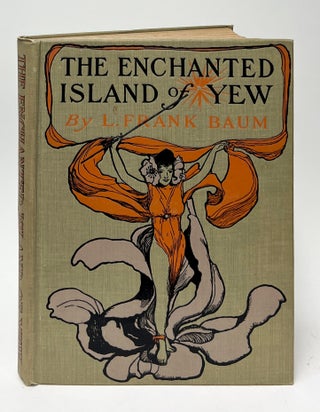 Item #9836 The Enchanted Island of Yew. L. Frank Baum