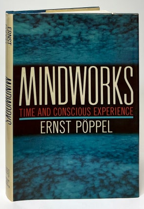 Item #9841 Mindworks; Time and Conscious Experience. Ernst Poppel