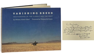 Item #9864 Vanishing Breed; Photographs of the Cowboy and the West. William Albert Allard, Thomas...