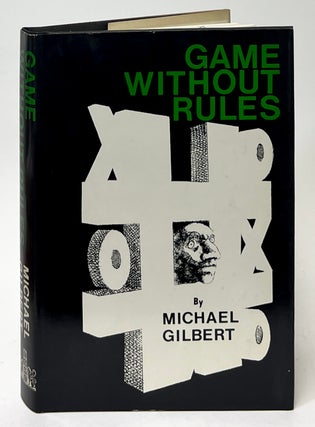 Item #9923 Game Without Rules. Michael Gilbert
