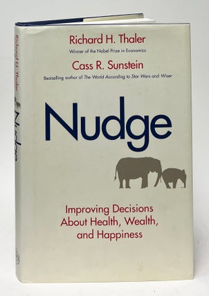 Item #9956 Nudge; Improving Decisions about Health, Wealth, and Happiness. Richard Thaler, Cass...