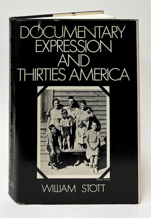 Item #9989 Documentary Expression and Thirties America. William Stott